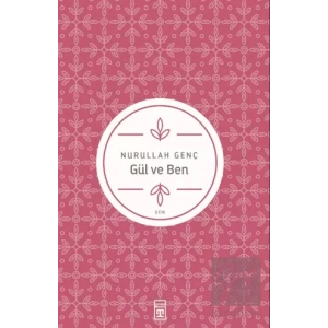 Gül ve Ben