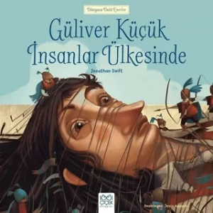 Güliver Küçük İnsanlar Ülkesinde - Dünyaca Ünlü Eserler