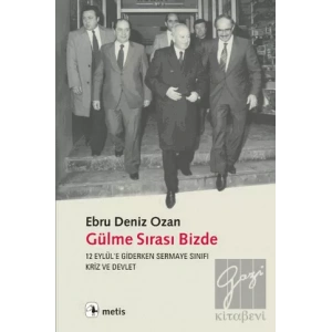 Gülme Sırası Bizde: 12 Eylüle Giderken Sermaye Sınıfı,Kriz ve Devlet