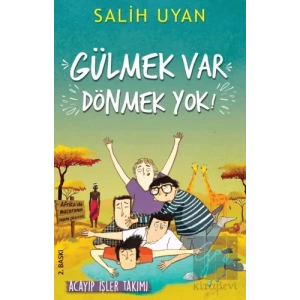 Gülmek Var Dönmek Yok - Acayip İşler Takımı