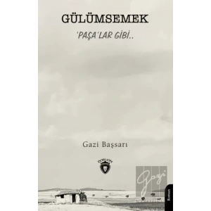 Gülümsemek ‘Paşa’lar Gibi..