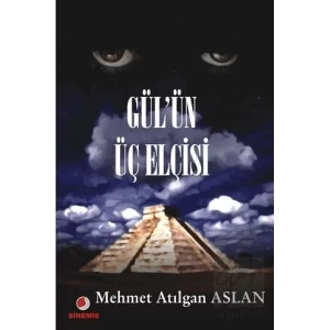 Gül’ün Üç Elçisi