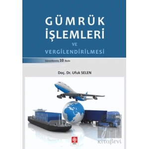 Gümrük İşlemleri ve Vergilendirilmesi