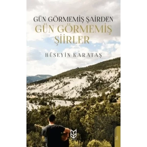 Gün Görmemiş Şairden Gün Görmemiş Şiirler