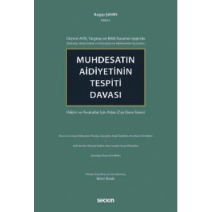 Güncel AYM, Yargıtay ve BAM Kararları Işığında (Kadastro, Asliye Hukuk ve Kamulaştırma Mahkemeleri Açısından)Muhdesatın Aidiyetinin Tespiti Davası Hâkim ve Avukatlar İçin A'dan Z'ye Dava Süreci