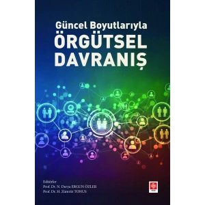 Güncel Boyutlarıyla Örgütsel Davranış / Derya Ergun Özler