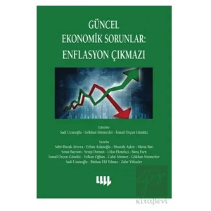 Güncel Ekonomik Sorunlar 6: Enflasyon Çıkmazı