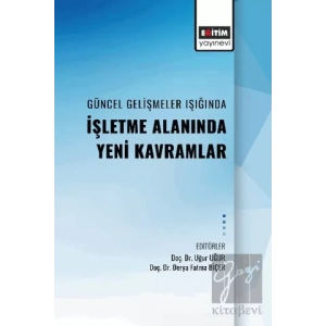 Güncel Gelişmeler Işıgında Alanında İşletme Alanında Yeni Kavramlar
