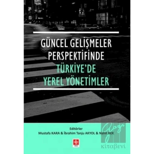 Güncel Gelişmeler Perspektifinde Türkiyede Yerel Yönetimler