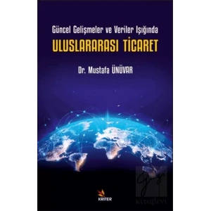 Güncel Gelişmeler ve Veriler Işığında Uluslararası Ticaret