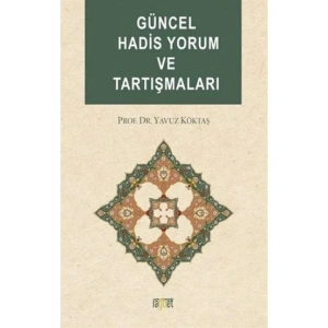Güncel Hadis Yorum ve Tartışmaları
