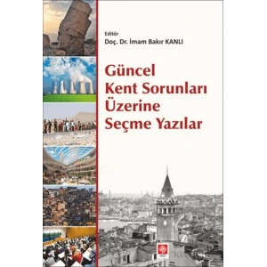 Güncel Kent Sorunları Üzerine Seçme Yazılar