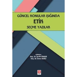 Güncel Konular Işığında Etik Seçme Yazılar Şerife Önder