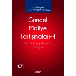 Güncel Maliye Tartışmaları – 4  Prof. Dr. Turgay Berksoy'a Armağan
