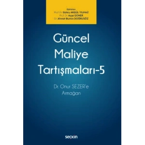 Güncel Maliye Tartışmaları – 5 Dr. Onur SEZER'e Armağan