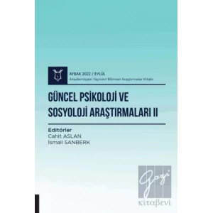 Güncel Psikoloji ve Sosyoloji Araştırmaları II - Aybak 2022 Eylül