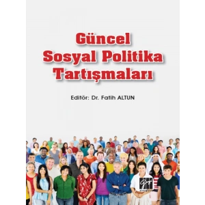 Güncel Sosyal Politika Tartışmaları - Dr. Fatih Altun