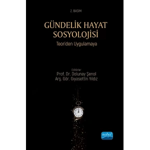 GÜNDELİK HAYAT SOSYOLOJİSİ - Teoriden Uygulamaya
