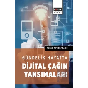 Gündelik Hayatta Dijital Çağın Yansımaları
