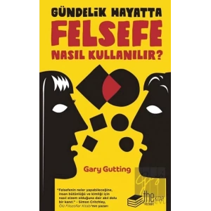 Gündelik Hayatta Felsefe Nasıl Kullanılır?