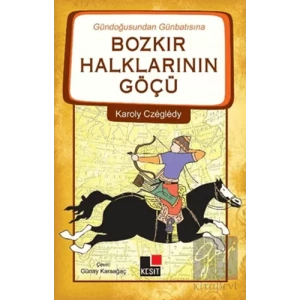 Gündoğusundan Günbatısına Bozkır Halklarının Göçü