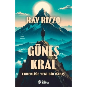 Güneş Kral - Erkekliğe Yeni Bir Bakış (Ciltli)
