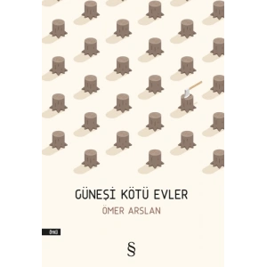 Güneşi Kötü Evler