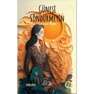 Güneşi Söndürmeyin