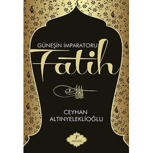 Güneşin İmparatoru Fatih