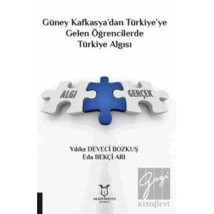 Güney Kafkasya’dan Türkiye’ye Gelen Öğrencilerde Türkiye Algısı