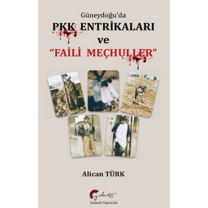 Güneydoğu’da PKK Entrikaları  ve Faili Meçhuller