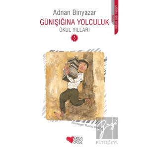 Günışığına Yolculuk - Okul Yılları 3