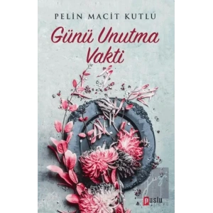 Günü Unutma Vakti
