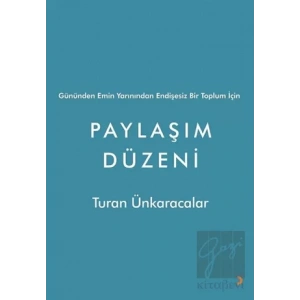 Gününden Emin Yarınından Endişesiz Bir Toplum İçin Paylaşım Düzeni