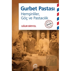 Gurbet Pastası: Hemşinliler, Göç ve Pastacılık