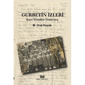 Gurbetin İzleri-  Kara Trenden Tramvaya