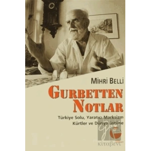 Gurbetten Notlar Türkiye Solu, Yaratıcı Marksizm, Kürtler ve Dünya Üstüne