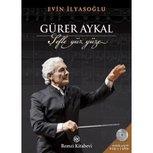 Gürer Aykal: Şefle Yüz Yüze