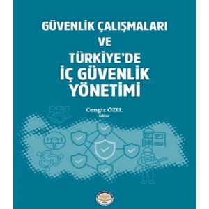 Güvenlik Çalışmaları ve Türkiyede İç Güvenlik Yönetimi