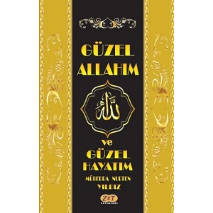 Güzel Allah’ım ve Güzel Hayatım