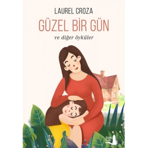 Güzel Bir Gün ve Diğer Öyküler