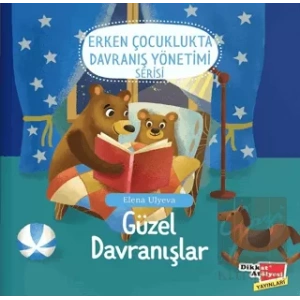 Güzel Davranışlar (2-6 Yaş Erken Çocuklukta Davranış Yönetimi Serisi 1. Kitap)