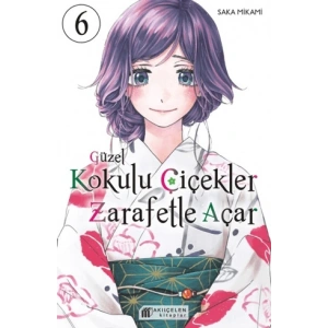 Güzel Kokulu Çiçekler Zarafetle Açar Cilt 6