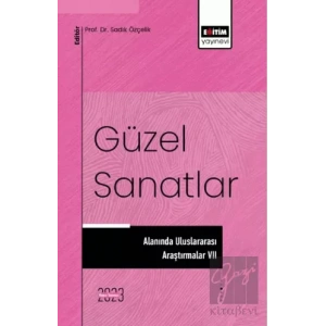 Güzel Sanatlar Alanında Uluslararası Araştırmalar 7