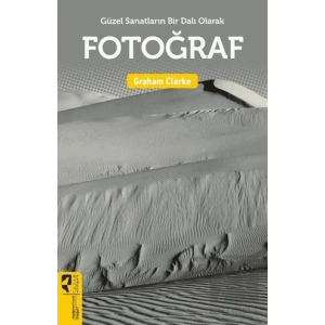 Güzel Sanatların Bir Dalı Olarak: Fotoğraf