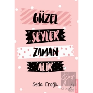 Güzel Şeyler Zaman Alır