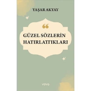 Güzel Sözlerin Hatırlattıkları