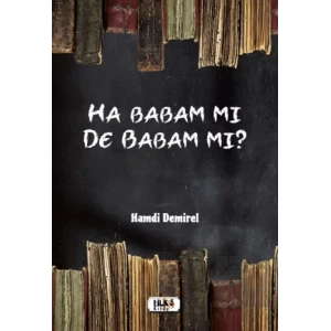 Ha Babam Mı De Babam Mı?