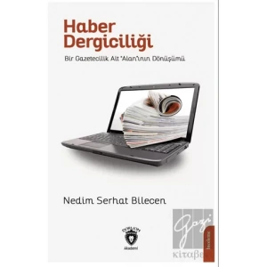 Haber DergiciliğiBir Gazetecilik Alt “Alan”ının Dönüşümü