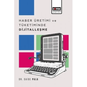 Haber Üretimi ve Tüketiminde Dijitalleşme